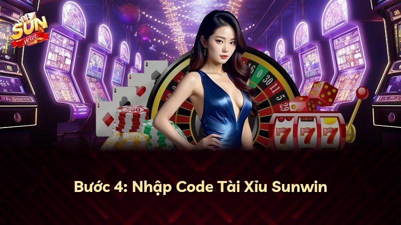 Bước 4: Nhập Code Tài Xỉu Sunwin