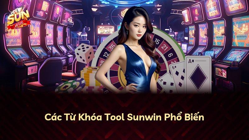 Các Từ Khóa Tool Sunwin Phổ Biến