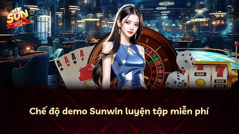 Chế độ demo Sunwin luyện tập miễn phí