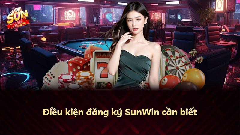 Điều kiện đăng ký SunWin cần biết