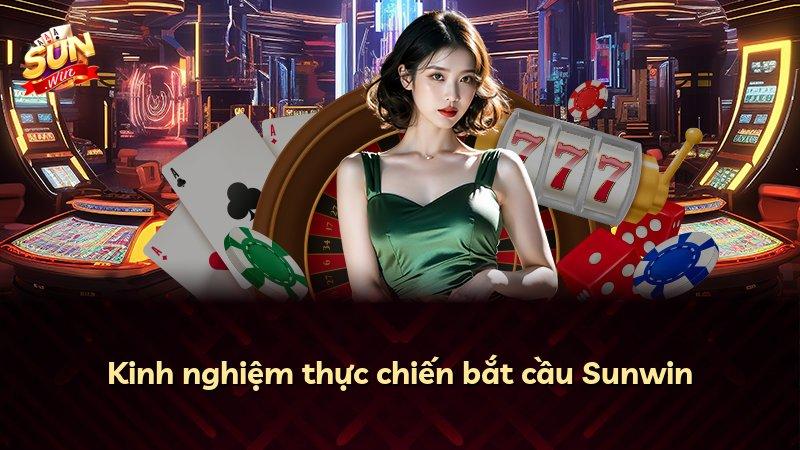 Kinh nghiệm thực chiến bắt cầu Sunwin