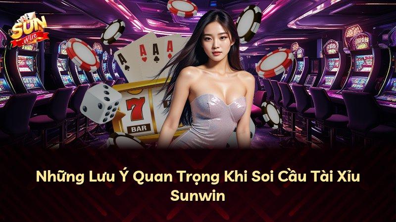 Những Lưu Ý Quan Trọng Khi Soi Cầu Tài Xỉu Sunwin