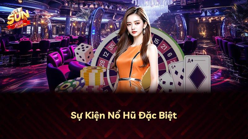 Sự Kiện Nổ Hũ Đặc Biệt