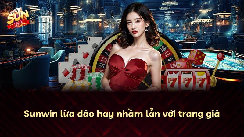 Sunwin lừa đảo hay nhầm lẫn với trang giả