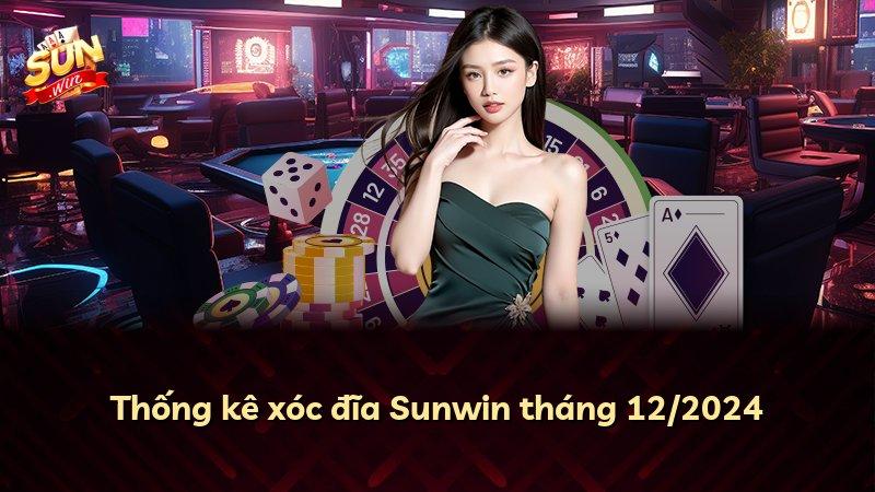 Thống kê xóc đĩa Sunwin tháng 12/2024