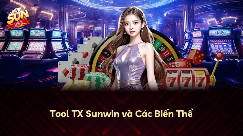 Tool TX Sunwin và Các Biến Thể