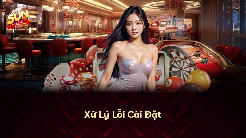 Xử Lý Lỗi Cài Đặt
